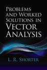 Image for Problems and Worked Solutions in Vector Analysis