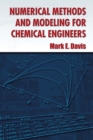 Image for Numerical methods and modeling for chemical engineers