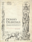 Image for Durer&#39;s drawings for the prayer-book of Emperor Maximilian I: 53 plates