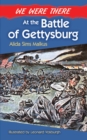 Image for We were there at the Battle of Gettysburg