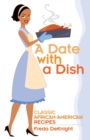 Image for A date with a dish: classic African-American recipes