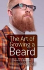 Image for The Art of Growing a Beard