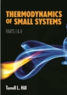 Image for Thermodynamics of Small Systems, Parts I &amp; II
