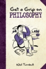 Image for Get a grip on philosophy
