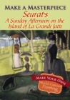 Image for Make a Masterpiece -- Seurat&#39;s a Sunday Afternoon on the Island of La Grande Jatte