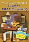 Image for Make a Masterpiece -- Picasso&#39;s Three Musicians