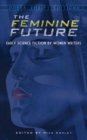 Image for The feminine future  : early science fiction by women writers
