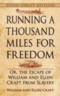 Image for Running a thousand miles for freedom  : the escape of William and Ellen Craft from slavery