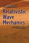 Image for Relativistic wave mechanics