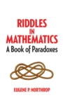 Image for Riddles in mathematics: a book of paradoxes