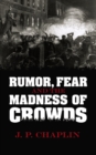 Image for Rumor, Fear and the Madness of Crowds