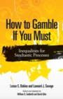 Image for How to gamble if you must: inequalities for stochastic processes