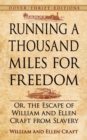 Image for Running a thousand miles for freedom: the escape of William and Ellen Craft from slavery