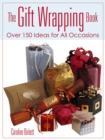 Image for The gift wrapping book  : over 150 ideas for all occasions
