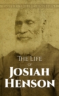 Image for The life of Josiah Henson  : an inspiration for Harriet Beecher Stowe&#39;s Uncle Tom