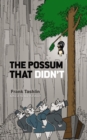 Image for The possum that didn&#39;t