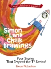 Image for Simon in the Land of Chalk Drawings: Four Stories That Inspired the Tv Series!