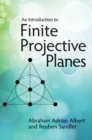 Image for An introduction to finite projective planes