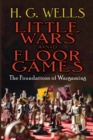 Image for Little wars: and, Floor games : the foundations of wargaming