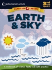 Image for Earth &amp; Sky : A Workbook of Science Facts and Math Practice