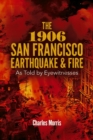 Image for The 1906 San Francisco earthquake and fire  : as told by eyewitnesses