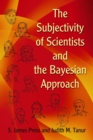 Image for The subjectivity of scientists and the Bayesian approach