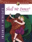 Image for Creative Haven Insanely Intricate Shall We Dance? Coloring Book