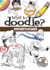 Image for What to Doodle? Moustaches