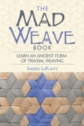 Image for Mad Weave Book : Learn an Ancient Form of Triaxial Weaving