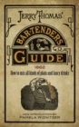 Image for Jerry Thomas&#39; bartenders guide  : how to mix all kinds of plain and fancy drinks