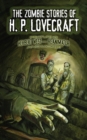 Image for The zombie stories of H.P. Lovecraft: featuring Herbert West - Reanimator and more!