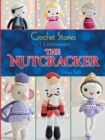 Image for Crochet Stories: E. T. A. Hoffmann&#39;s The Nutcracker