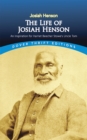 Image for The life of Josiah Henson: an inspiration for Harriet Beecher Stowe&#39;s Uncle Tom