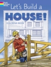 Image for Let&#39;S Build a House! Coloring Book
