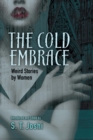 Image for Cold embrace: weird stories by women