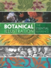 Image for Botanical Illustration: The Essential Reference