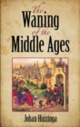 Image for The waning of the Middle Ages