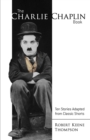 Image for The Charlie Chaplin book: ten stories adapted from classic shorts