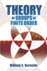 Image for Theory of Groups of Finite Order