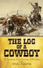 Image for The log of a cowboy  : a narrative of the American old West