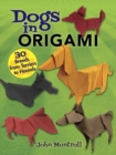 Image for Dogs in origami  : 30 breeds from terriers to hounds