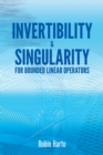 Image for Invertibility and singularity for bounded linear operators