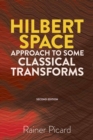 Image for Hilbert Space Approach to Some Classical Transforms