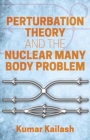 Image for Perturbation Theory and the Nuclear Many Body Problem