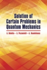 Image for Solution of Certain Problems in Quantum Mechanics