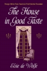 Image for The house in good taste  : design advice from America&#39;s first interior decorator