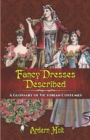 Image for Fancy dresses described: a glossary of Victorian costumes