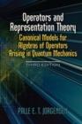 Image for Operators and representation theory: canonical models for algebras of operators arising in quantum mechanics