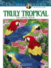 Image for Creative Haven Truly Tropical Coloring Book