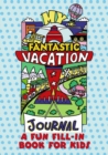 Image for My Fantastic Vacation Journal